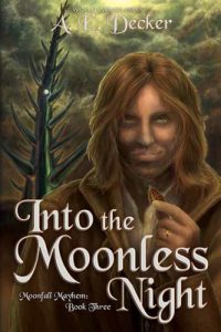 Into the Moonless Night (Moonfall Mayhem Book 3)